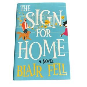 The Sign for‎ Home by Blair Fell Book Hardcover